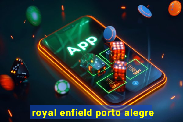 royal enfield porto alegre